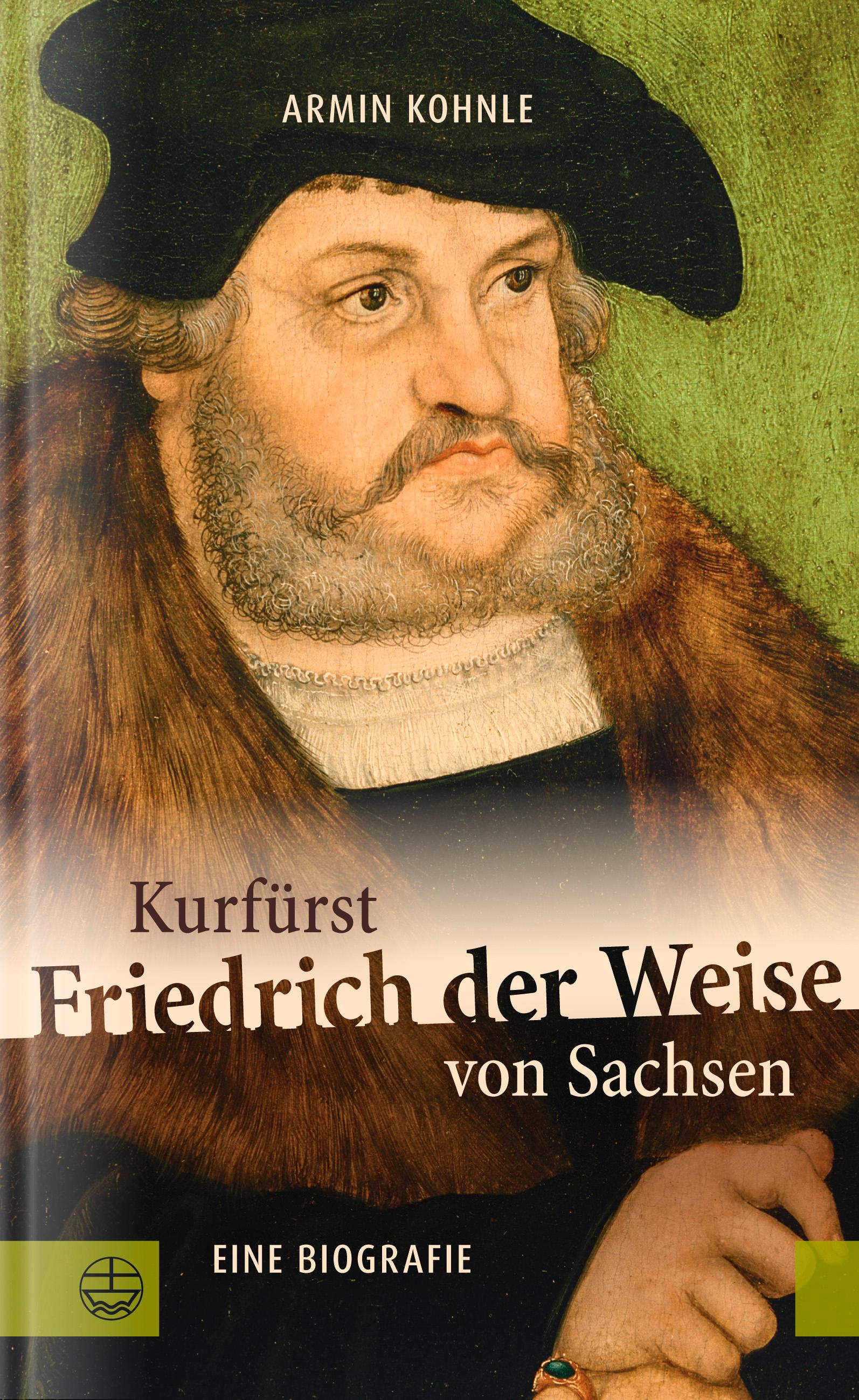 Vorderes Coverbild Kurfürst Friedrich der Weise von Sachsen (1463-1525)