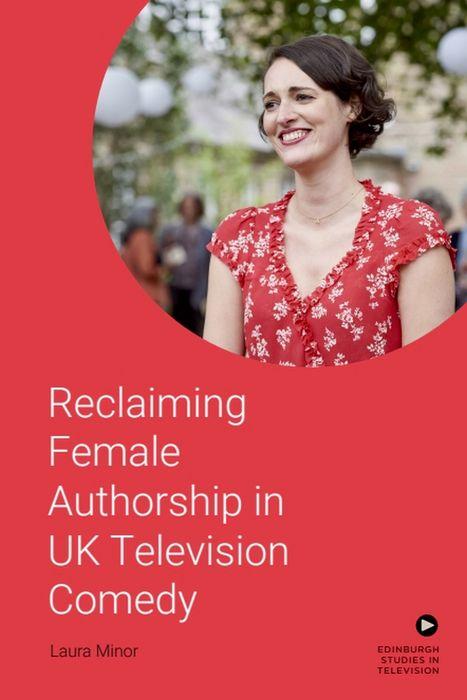 Vorderes Coverbild Reclaiming Female Authorship in Contemporary UK Television Comedy