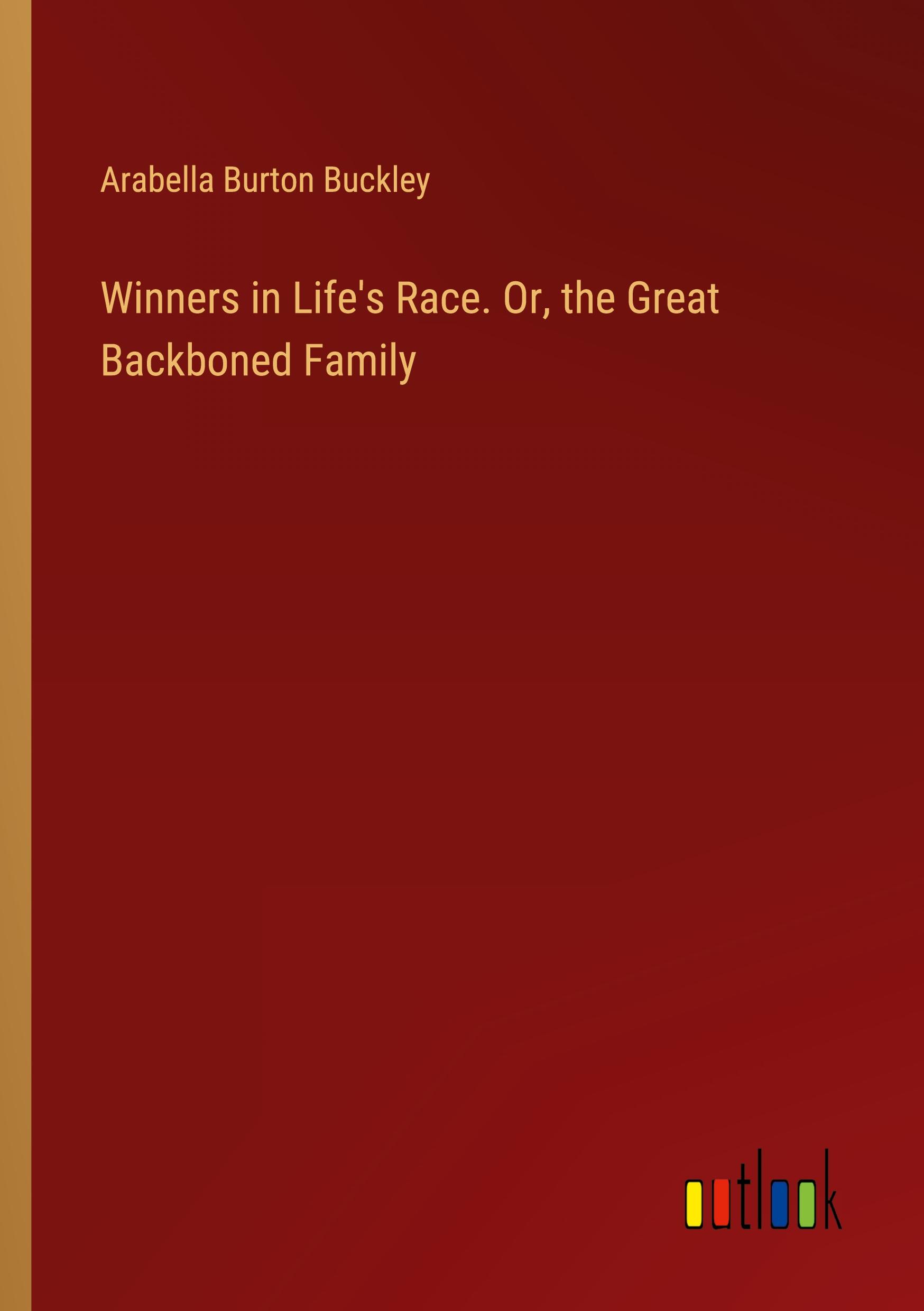 Vorderes Coverbild Winners in Life's Race. Or, the Great Backboned Family