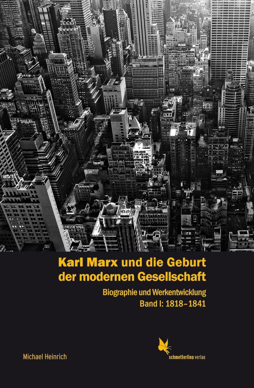 Vorderes Coverbild Karl Marx und die Geburt der modernen Gesellschaft Bd. 1, 1818 bis 1841