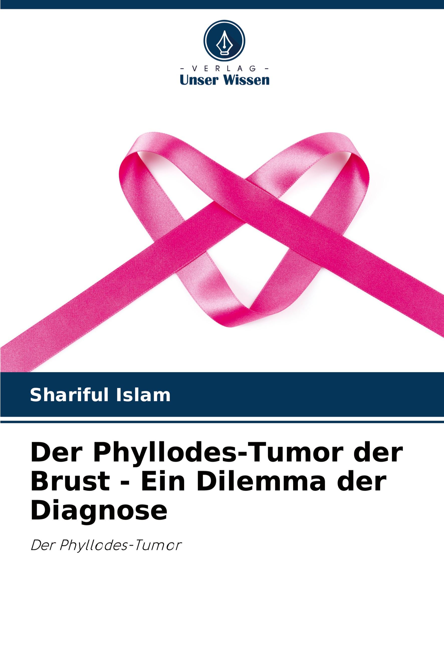Vorderes Coverbild Der Phyllodes-Tumor der Brust - Ein Dilemma der Diagnose