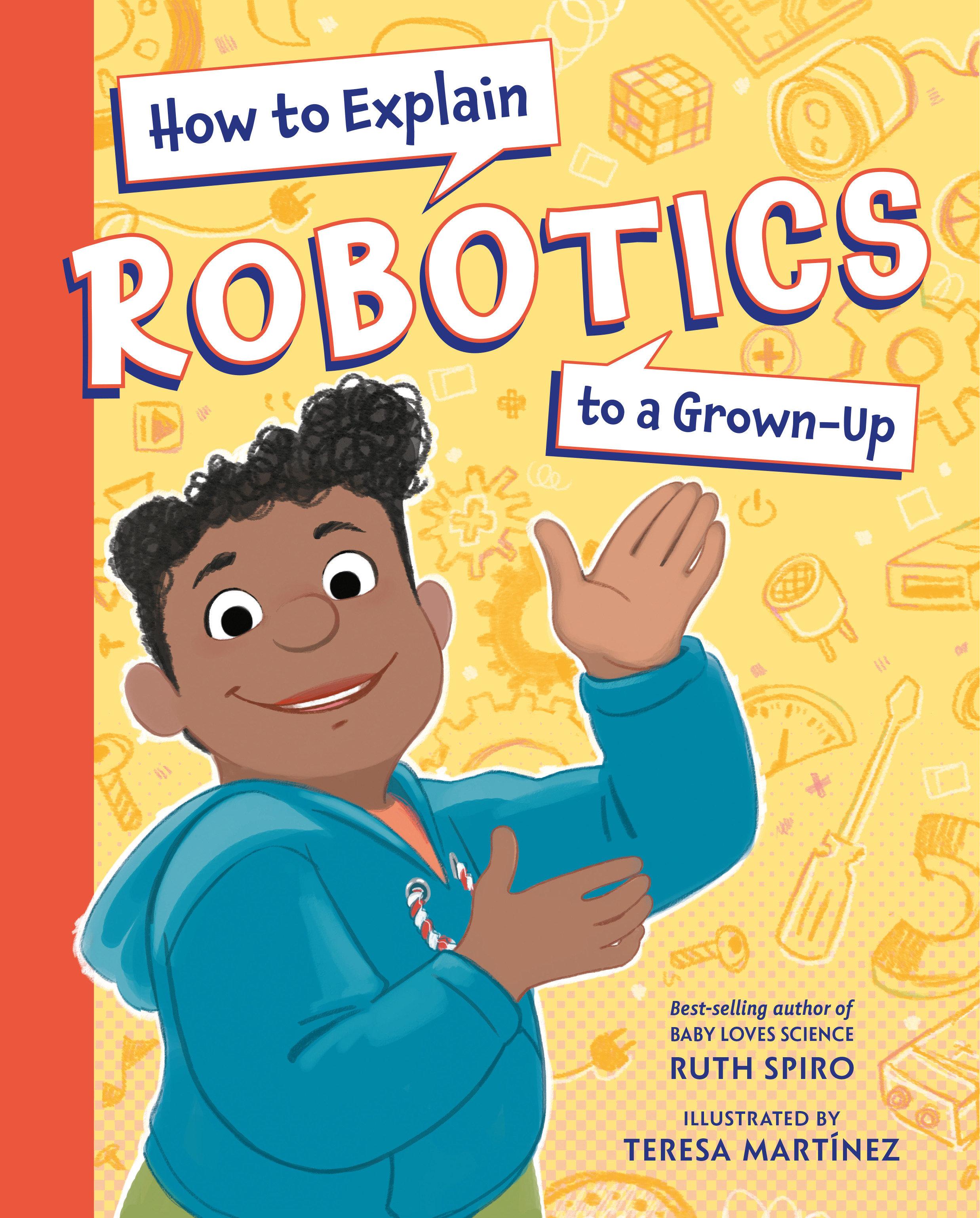Vorderes Coverbild How to Explain Robotics to a Grown-Up