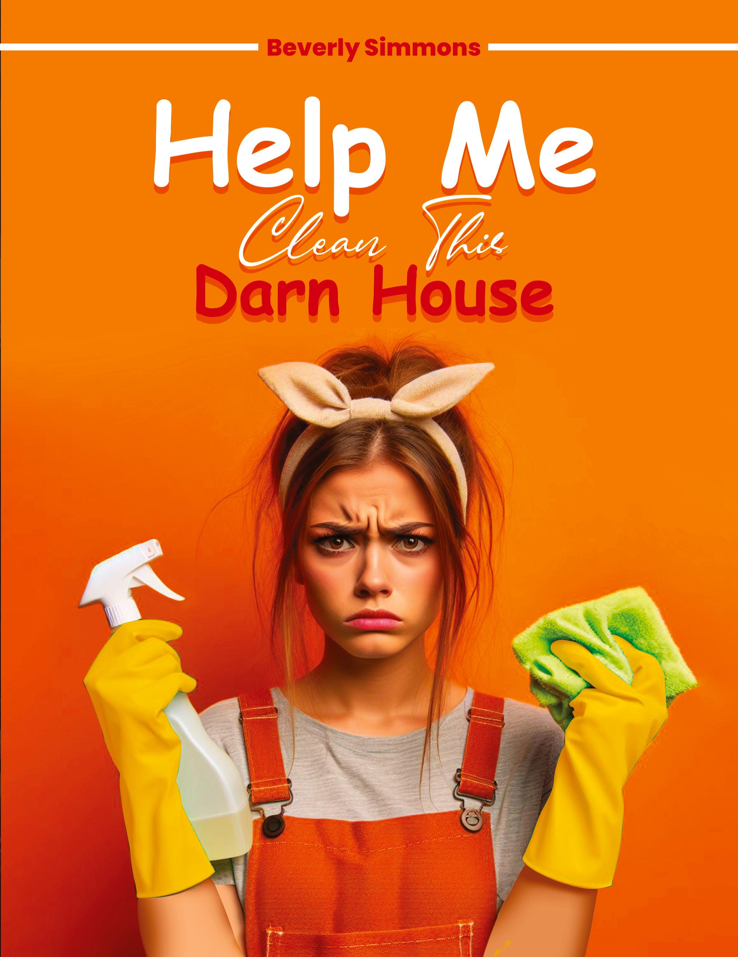 Vorderes Coverbild Help Me Clean This Darn House