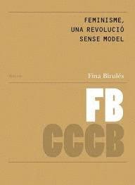 Vorderes Coverbild Feminisme, una revolució sense model = Feminism, a revolution without a model