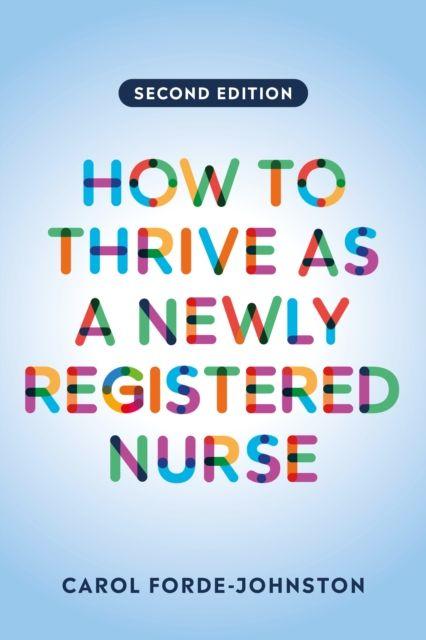 Vorderes Coverbild How to Thrive as a Newly Registered Nurse, second edition