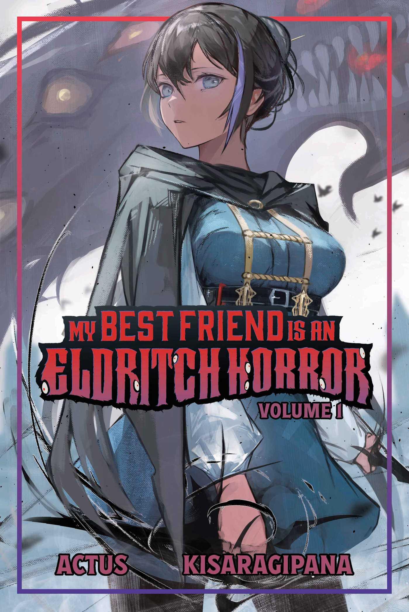 Vorderes Coverbild My Best Friend Is an Eldritch Horror (Light Novel) Vol. 1
