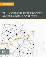 Vorderes Coverbild Truly Concurrent Process Algebra with Localities