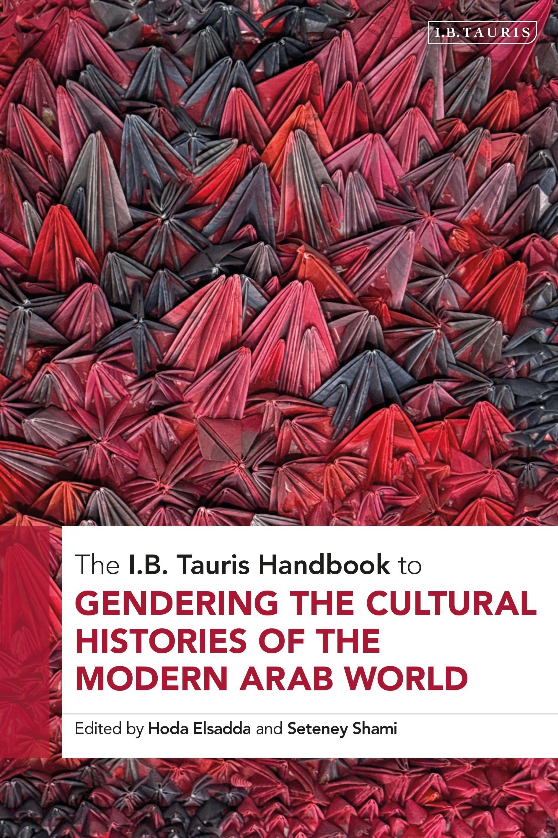 Vorderes Coverbild The I.B. Tauris Handbook to Gendering the Histories of the Arab World