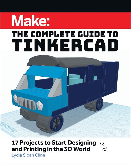 Vorderes Coverbild Make: The Complete Guide to Tinkercad