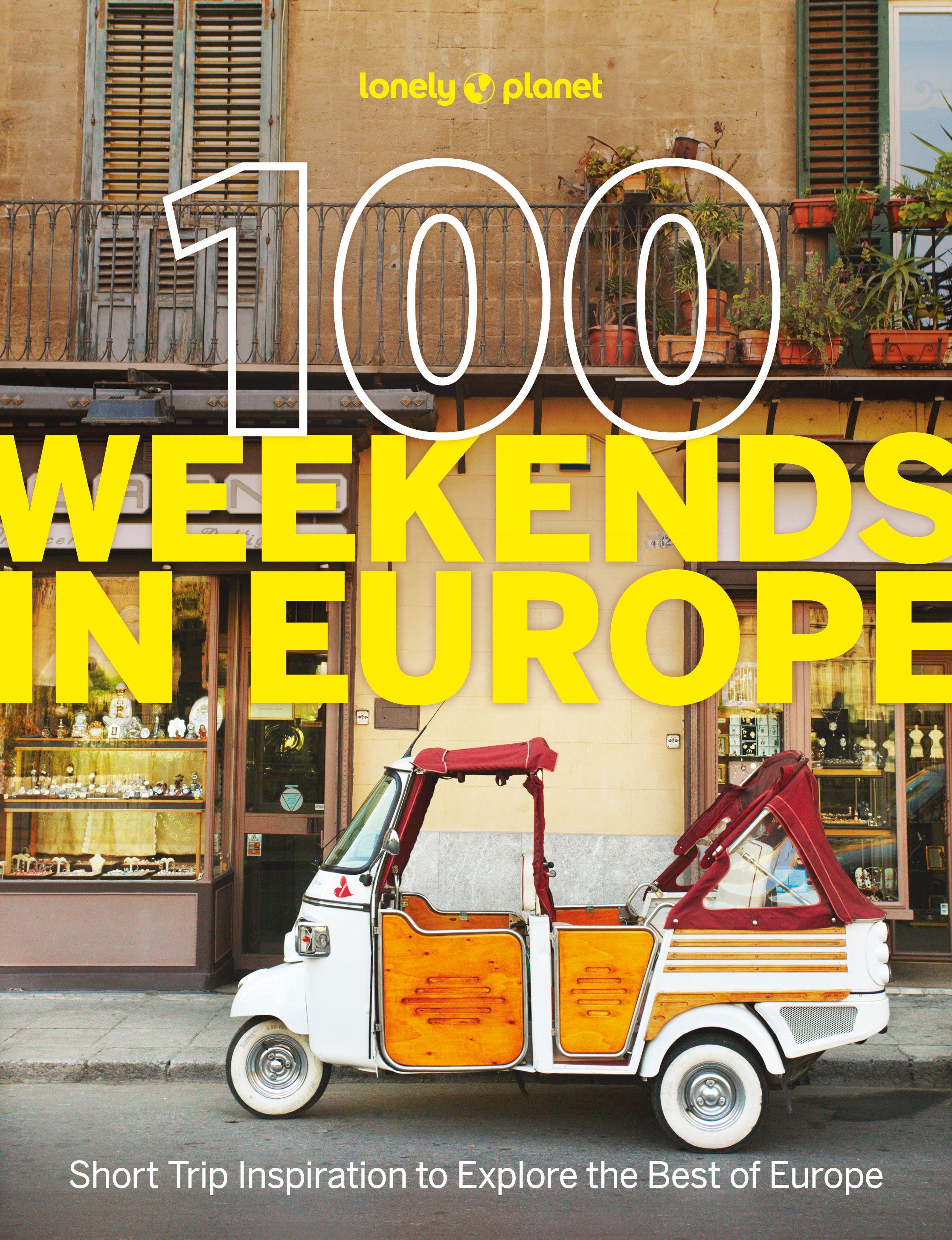 Vorderes Coverbild Lonely Planet 100 Weekends in Europe