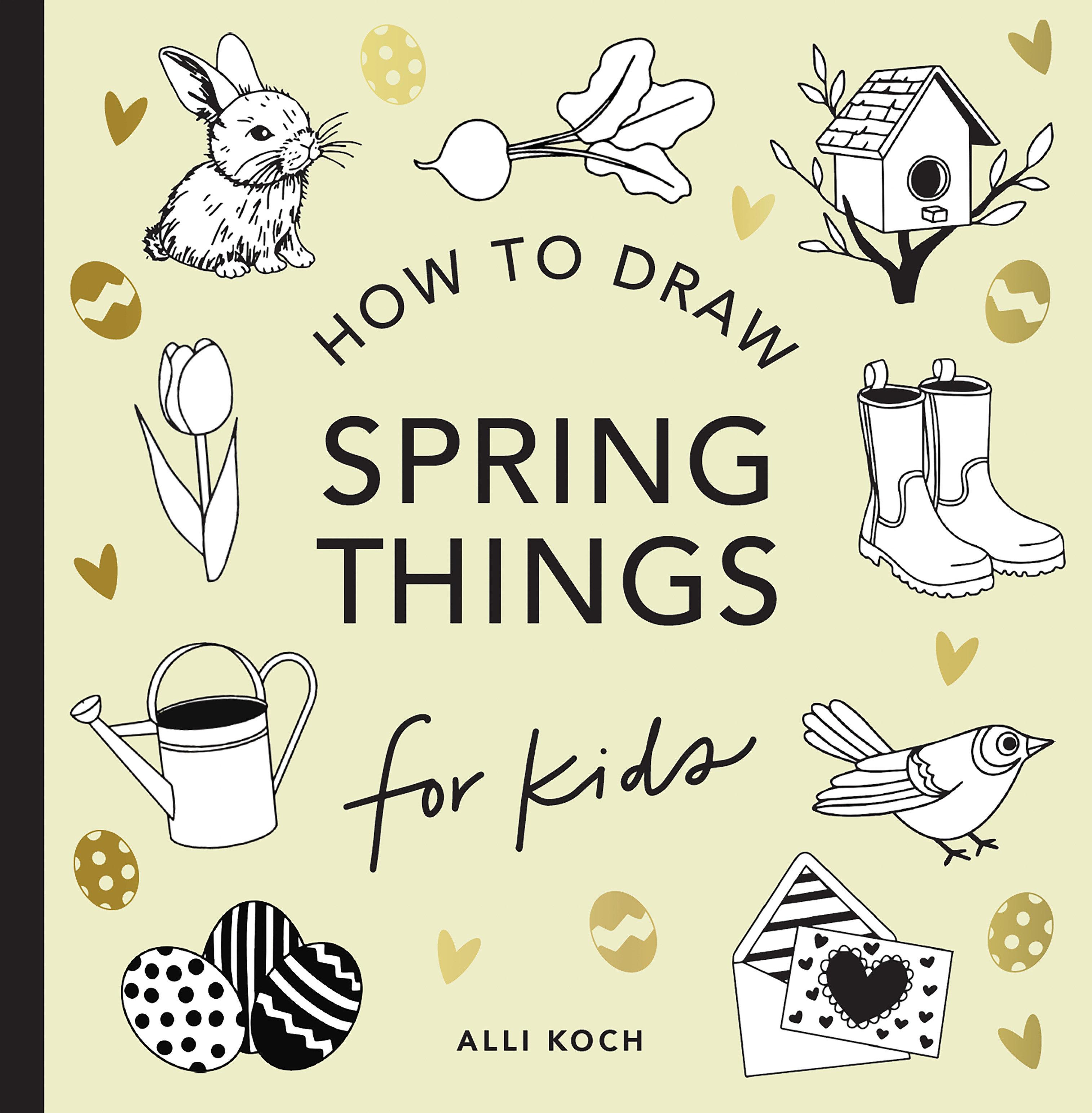 Vorderes Coverbild Spring Things: How to Draw Books for Kids with Easter Eggs, Bunnies, Flowers, and More