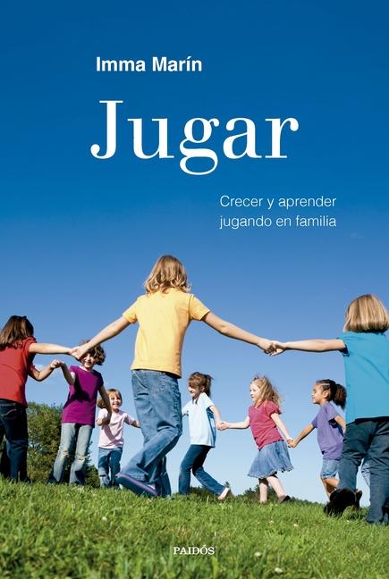 Vorderes Coverbild Jugar: Crecer Y Aprender Jugando En Familia / Play: Growing and Learning by Playing as a Family
