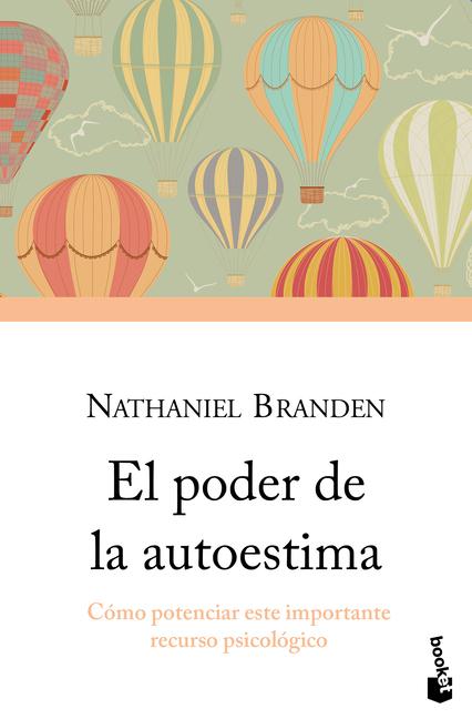 Vorderes Coverbild El Poder de la Autoestima: Cómo Potenciar Este Importante Recurso Psicológico / The Power of Self-Esteem: An Inspiring Look at Our Most Important Psychological Resource