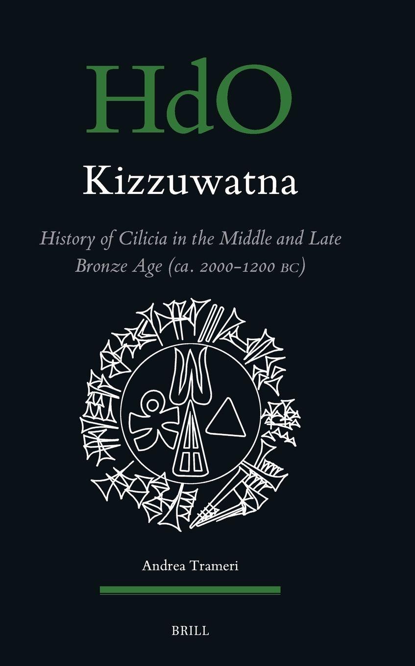 Vorderes Coverbild Kizzuwatna. History of Cilicia in the Middle and Late Bronze Age (Ca. 2000-1200 Bc)