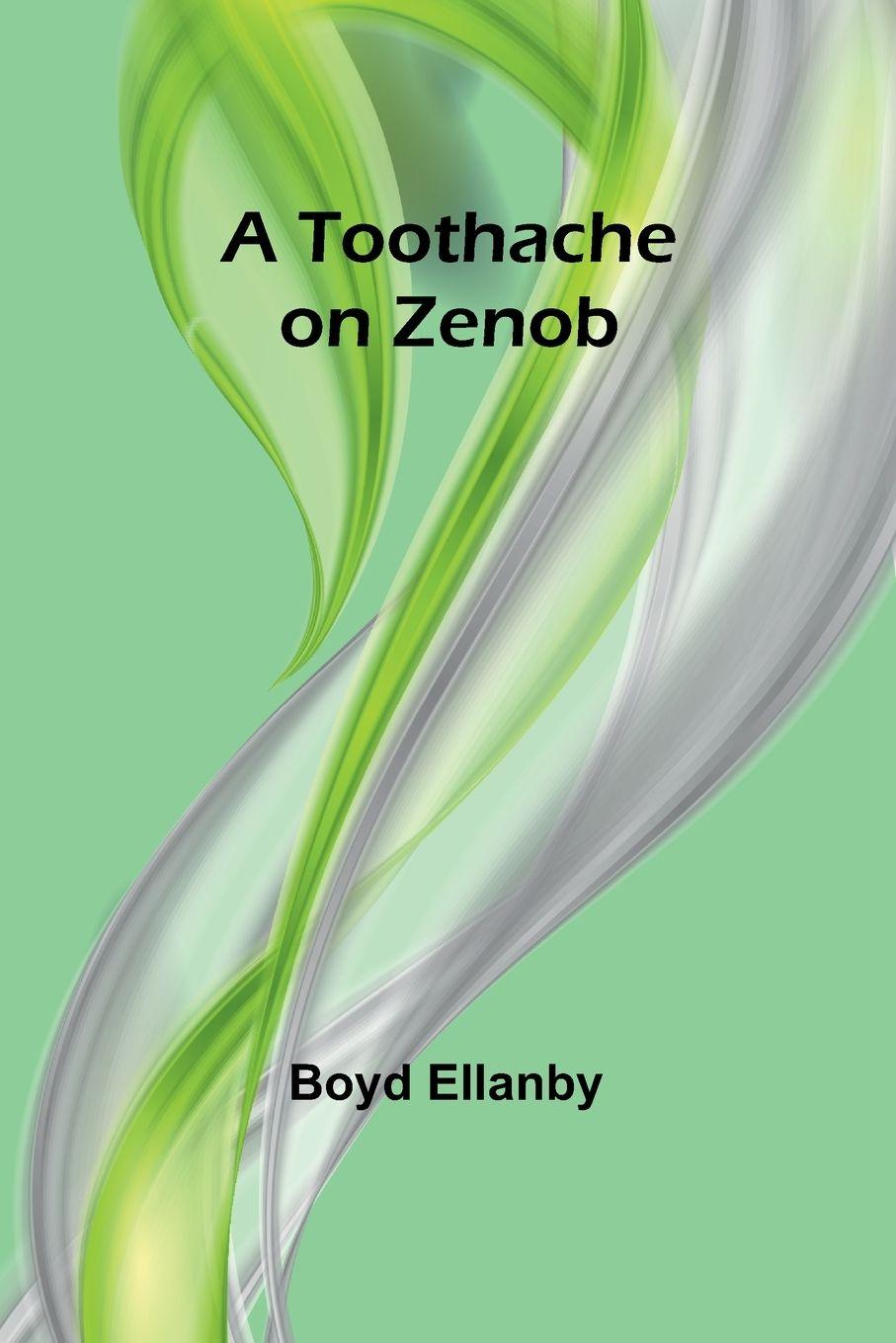 Vorderes Coverbild A Toothache on Zenob