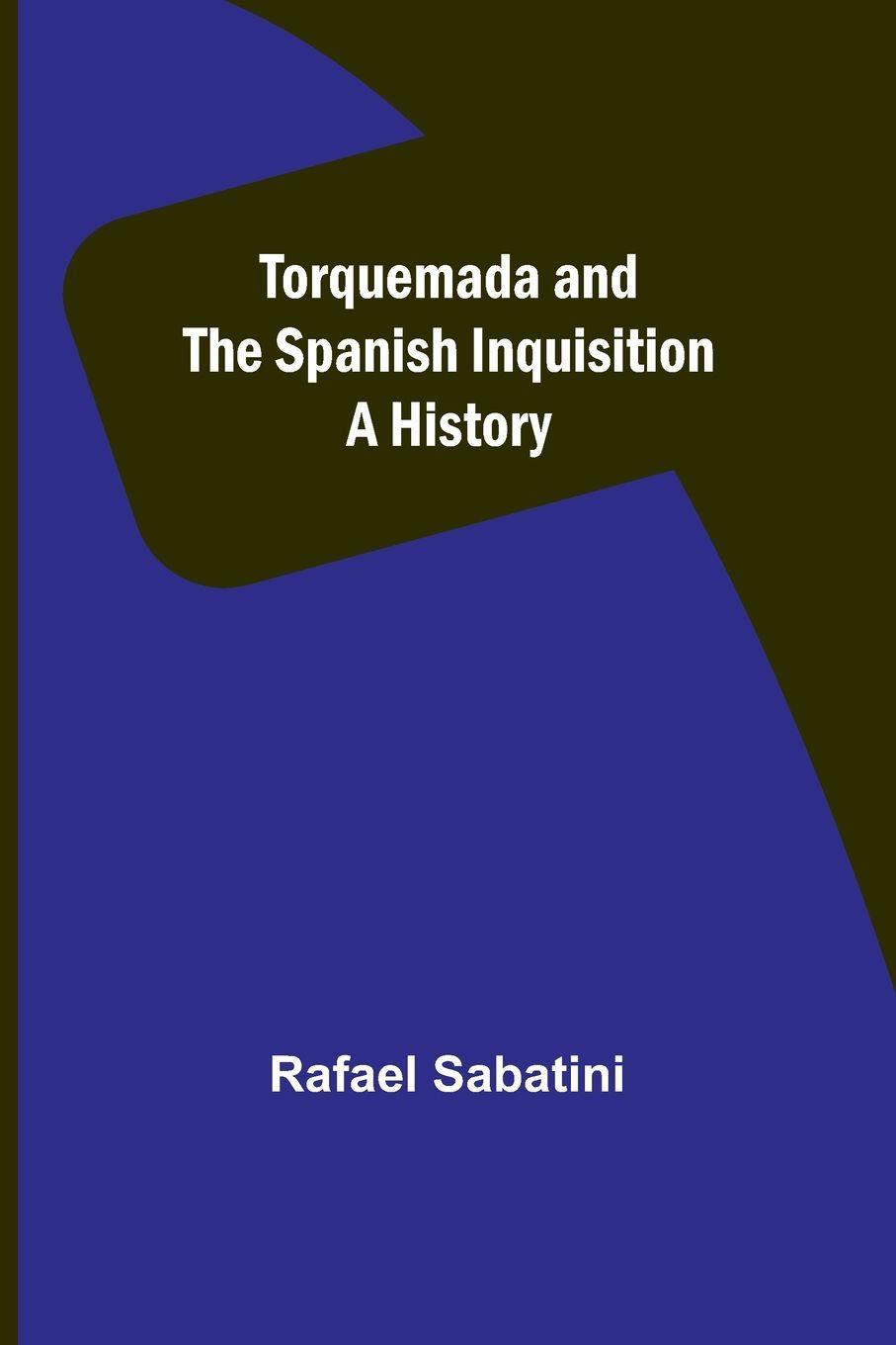 Vorderes Coverbild Torquemada and the Spanish Inquisition