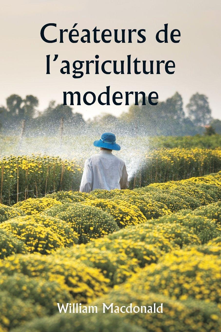 Vorderes Coverbild Créateurs de l'agriculture moderne