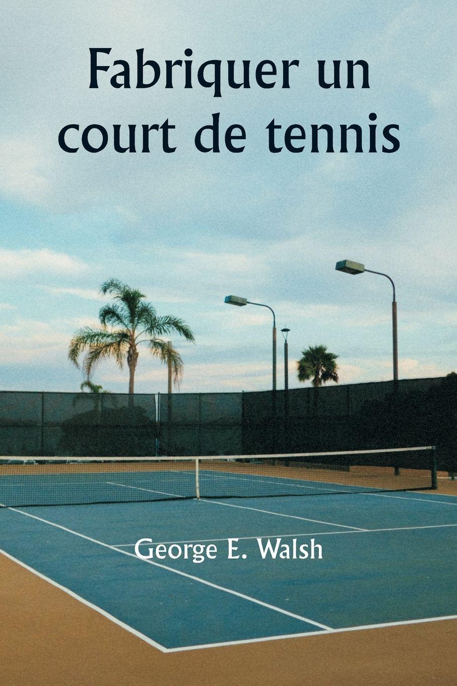 Vorderes Coverbild Fabriquer un court de tennis