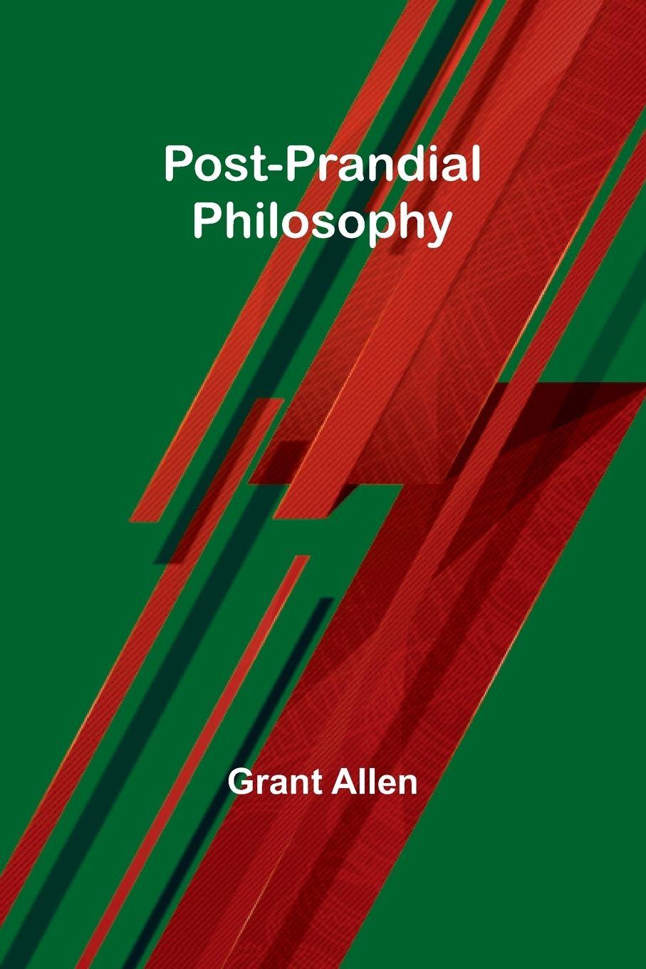 Vorderes Coverbild Post-Prandial Philosophy