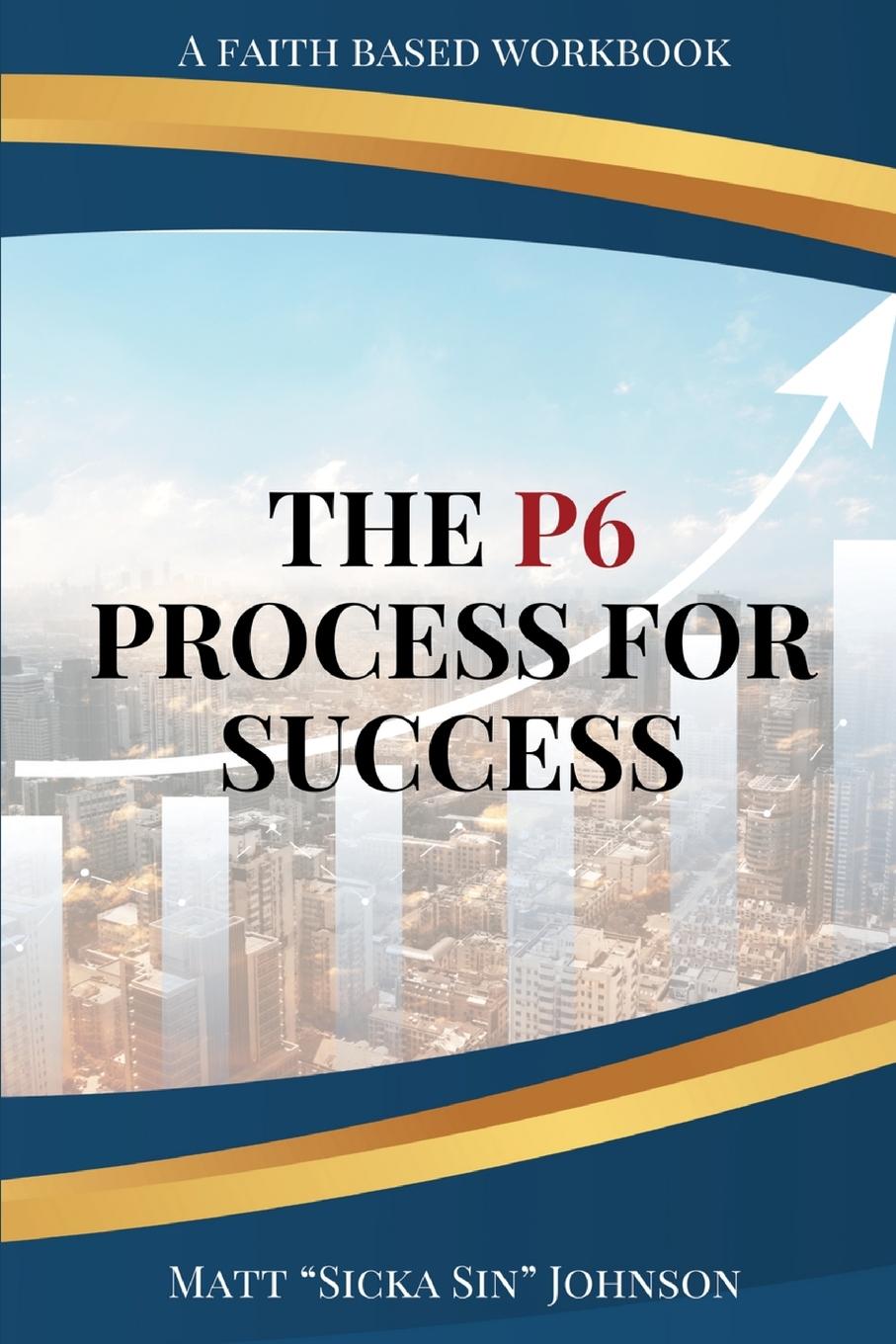 Vorderes Coverbild The P6 Process for Success