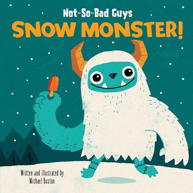 Vorderes Coverbild Not-So-Bad Guys Snow Monster!