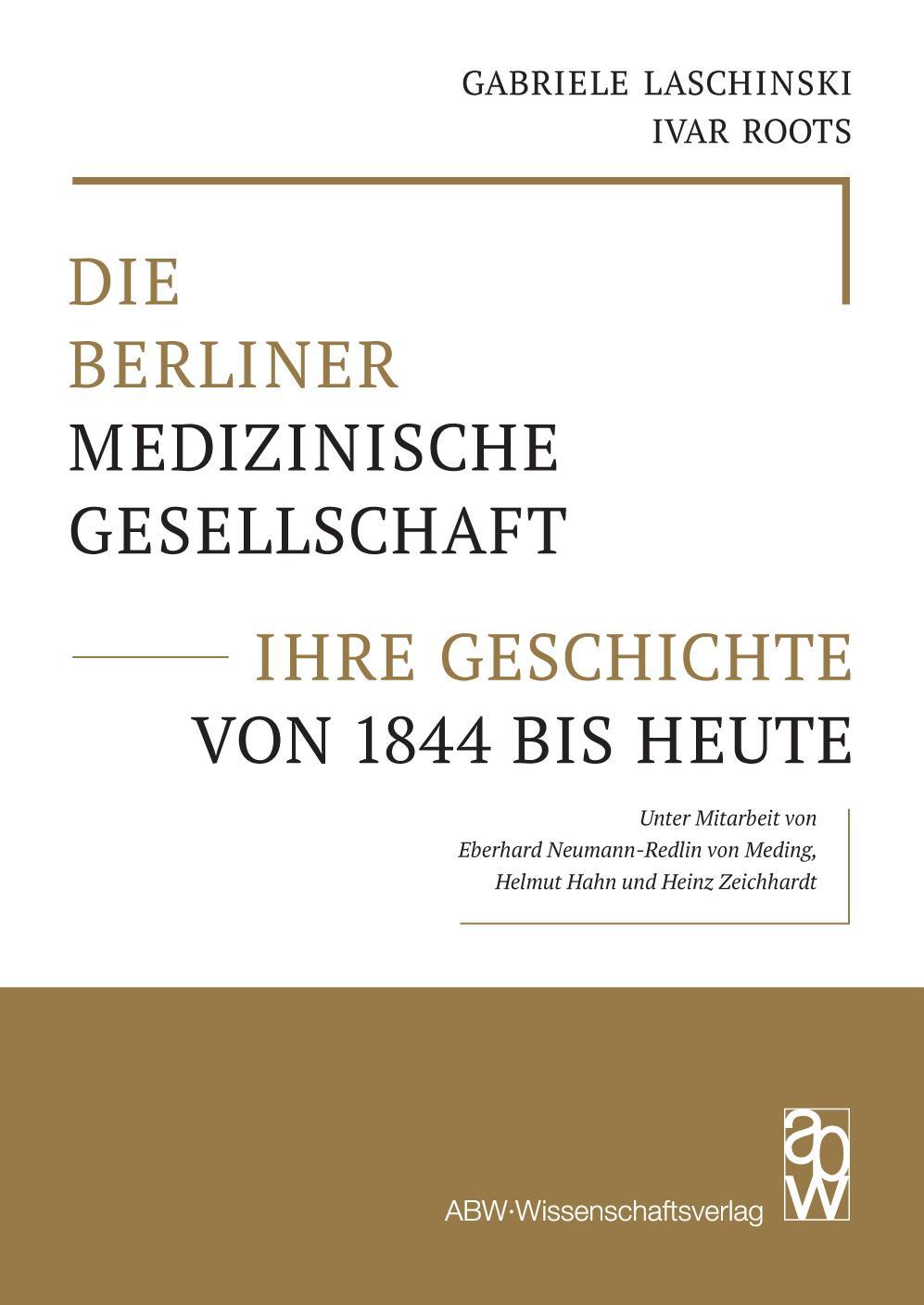 Vorderes Coverbild Die Berliner Medizinische Gesellschaft - ihre Geschichte von 1844 bis heute