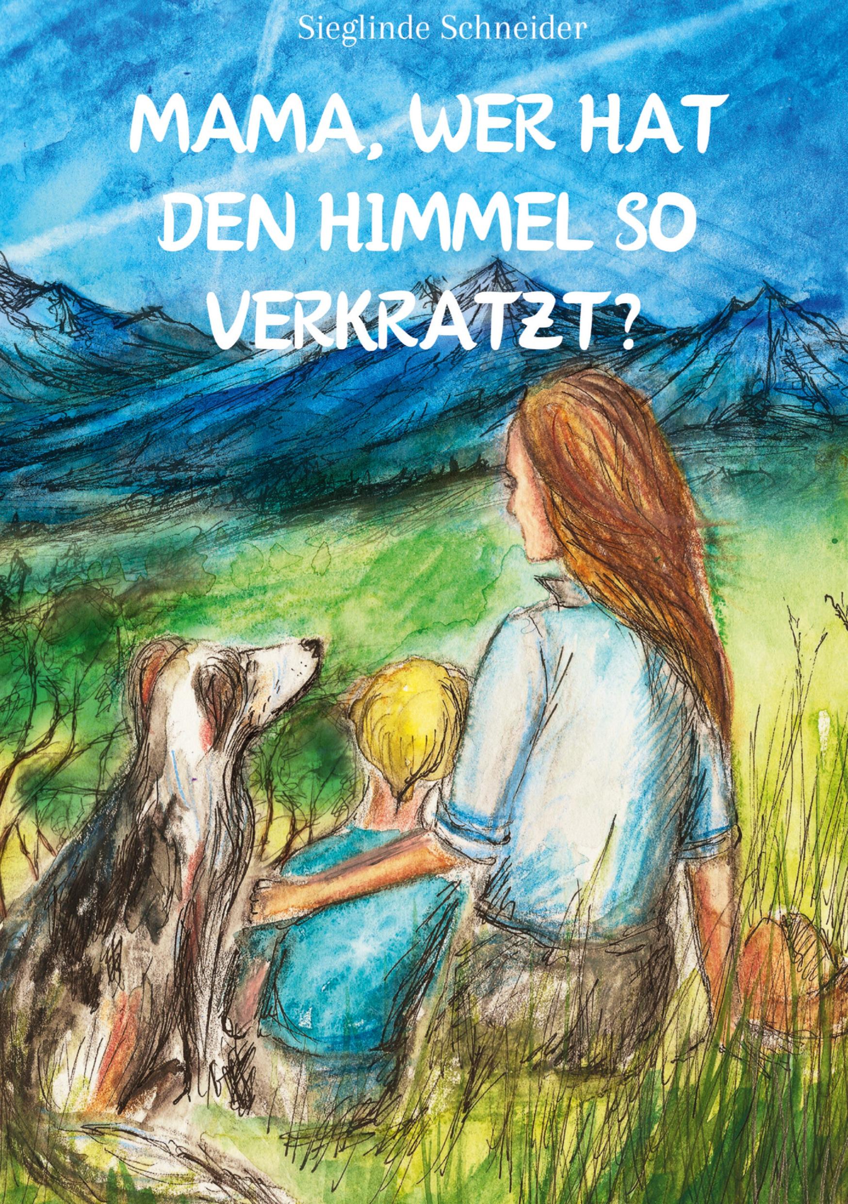 Vorderes Coverbild Mama, wer hat den Himmel so verkratzt?