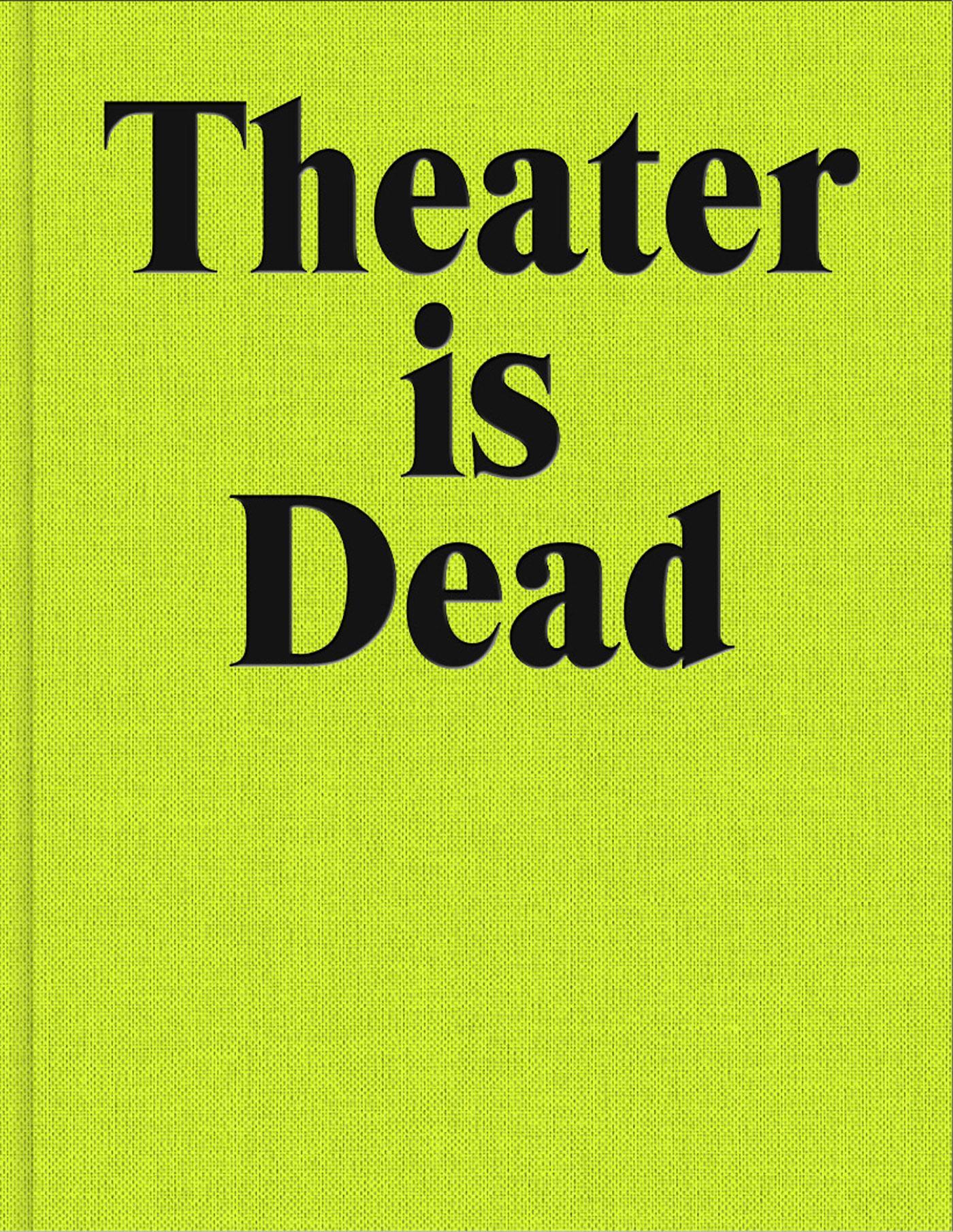 Vorderes Coverbild Theater is Dead. Long Live Theater