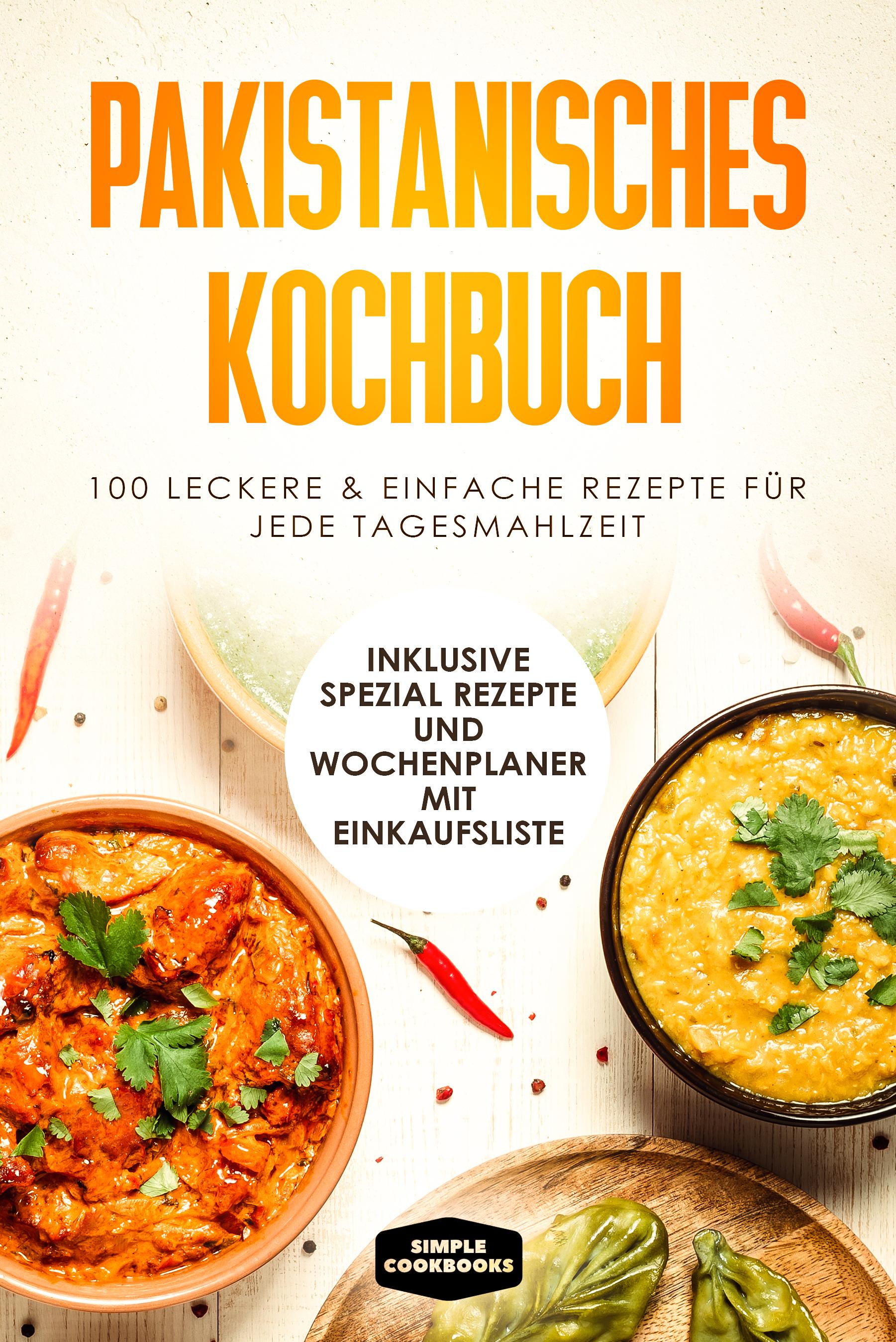 Vorderes Coverbild Pakistanisches Kochbuch: 100 leckere und einfache Rezepte für jede Tagesmahlzeit