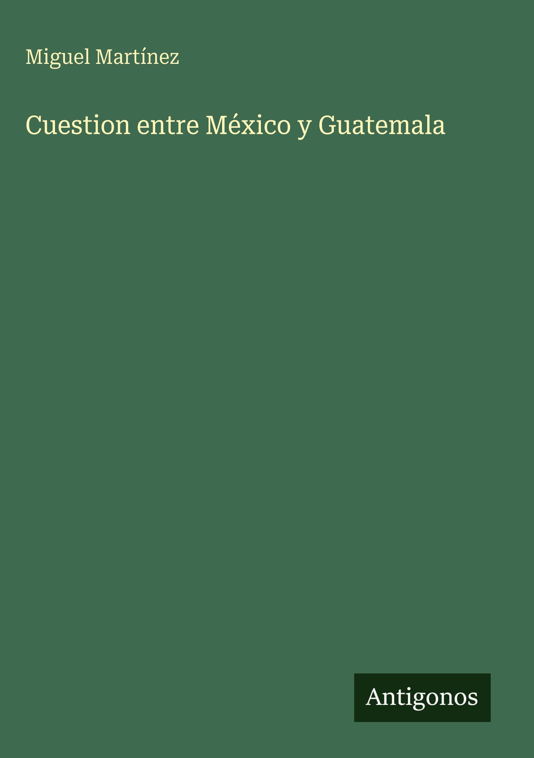 Vorderes Coverbild Cuestion entre México y Guatemala