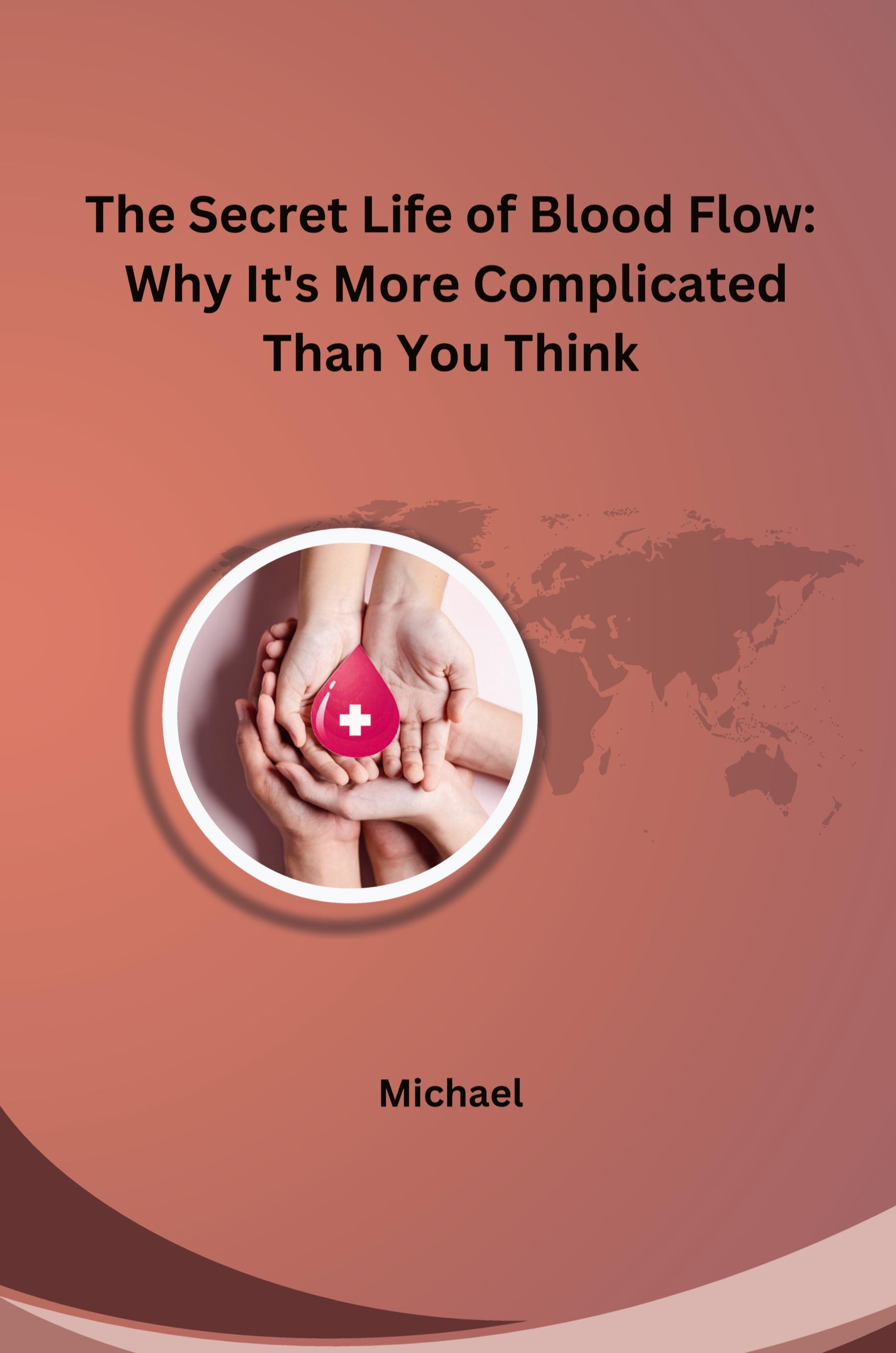 Vorderes Coverbild The Secret Life of Blood Flow: Why It's More Complicated Than You Think
