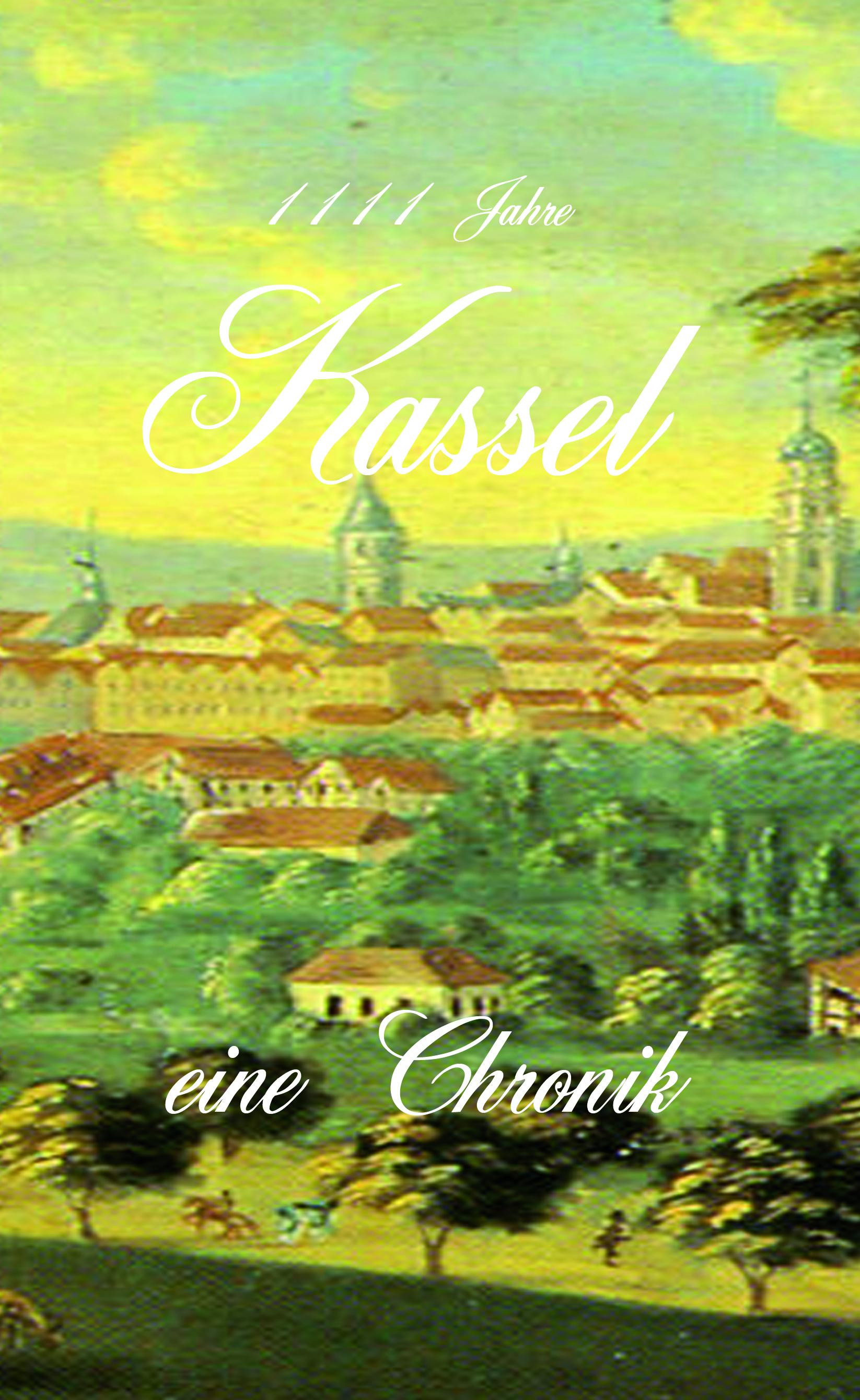 Vorderes Coverbild 1111 Jahre Kassel - eine Chronik