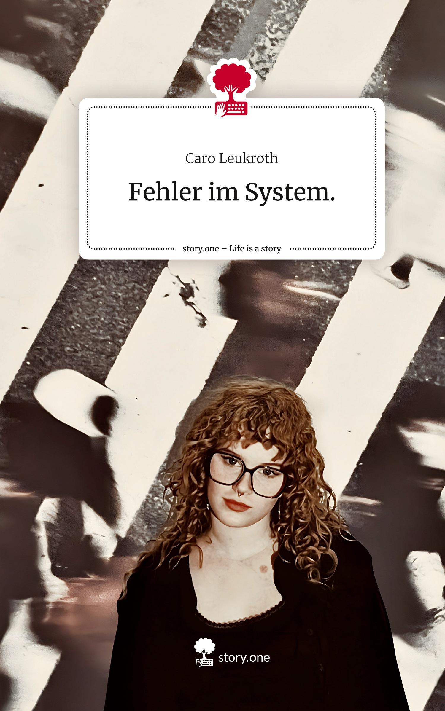 Vorderes Coverbild Fehler im System.. Life is a Story - story.one