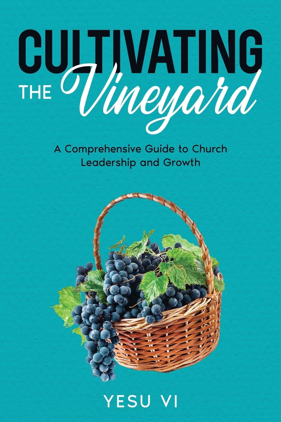Vorderes Coverbild Cultivating the Vineyard