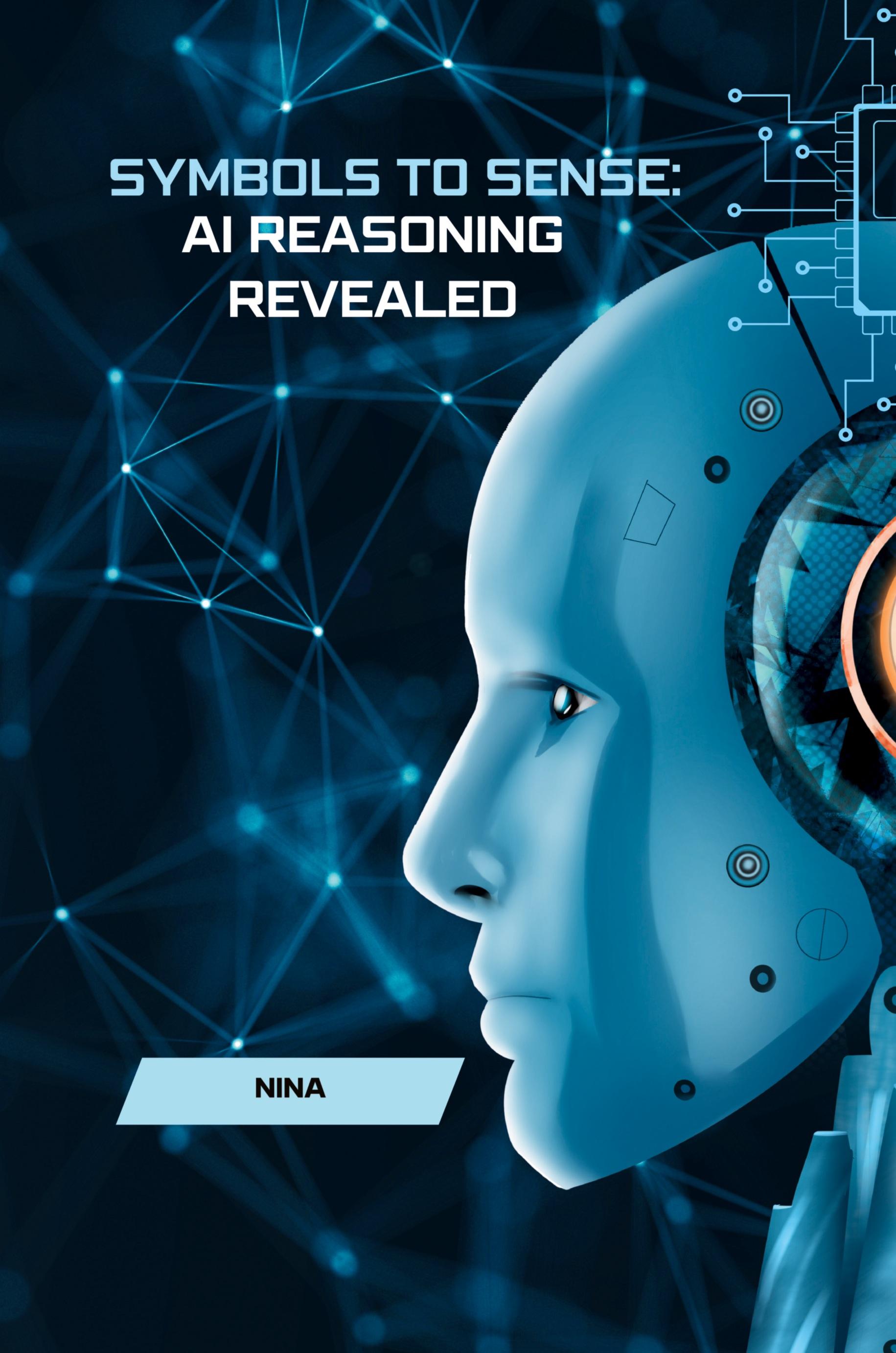 Vorderes Coverbild Symbols to Sense: AI Reasoning Revealed