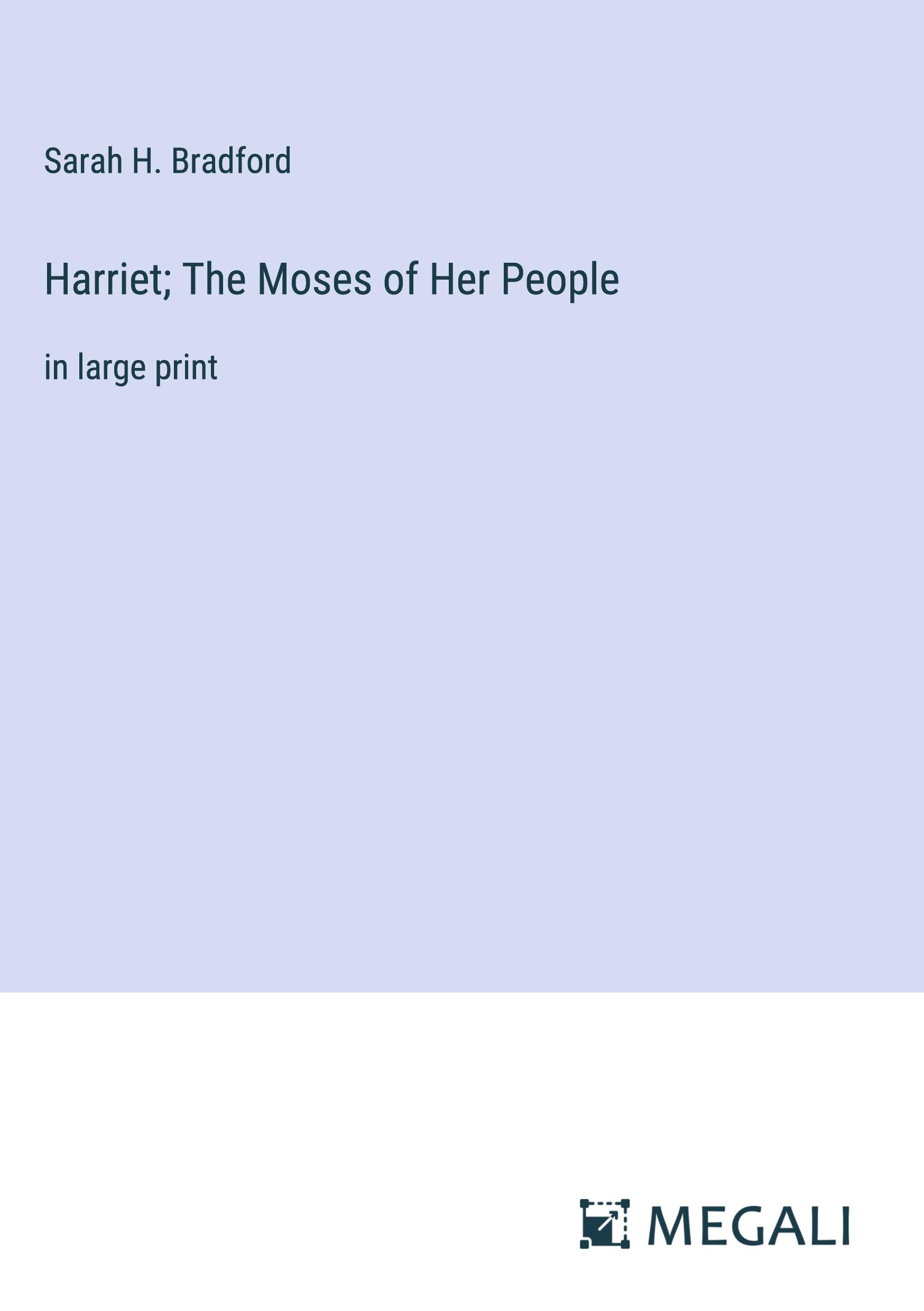 Vorderes Coverbild Harriet; The Moses of Her People