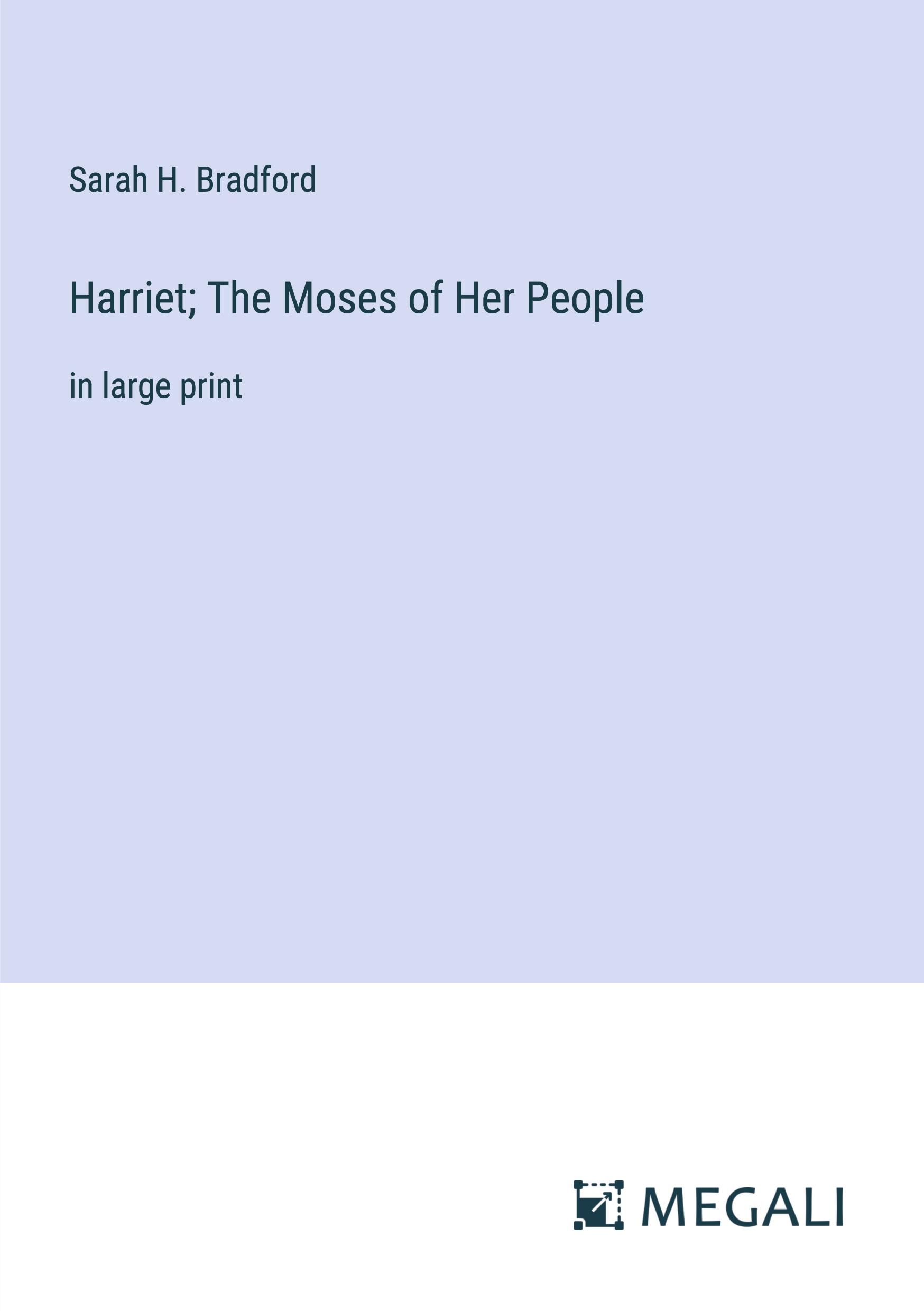 Vorderes Coverbild Harriet; The Moses of Her People