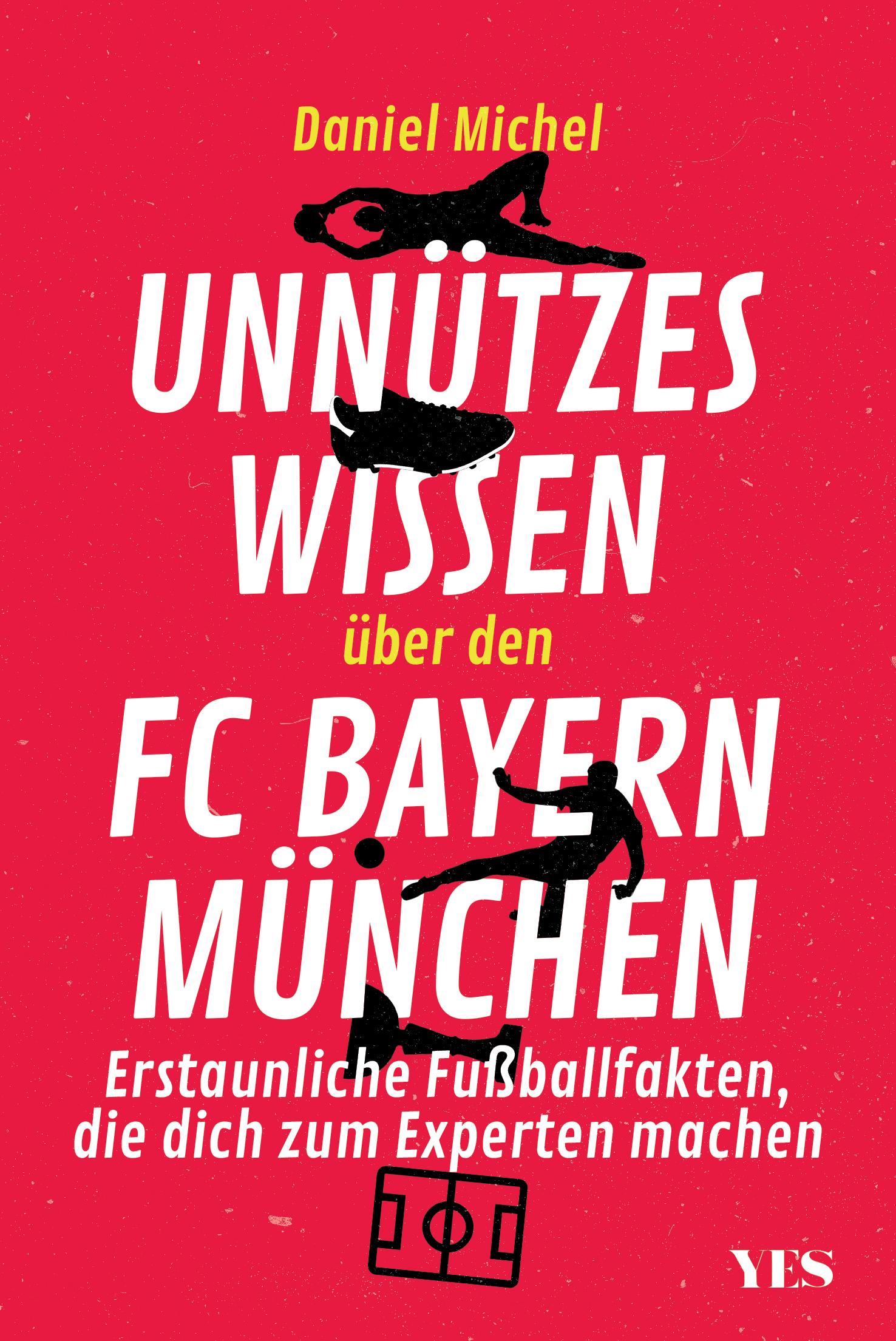 Vorderes Coverbild Unnützes Wissen über den FC Bayern