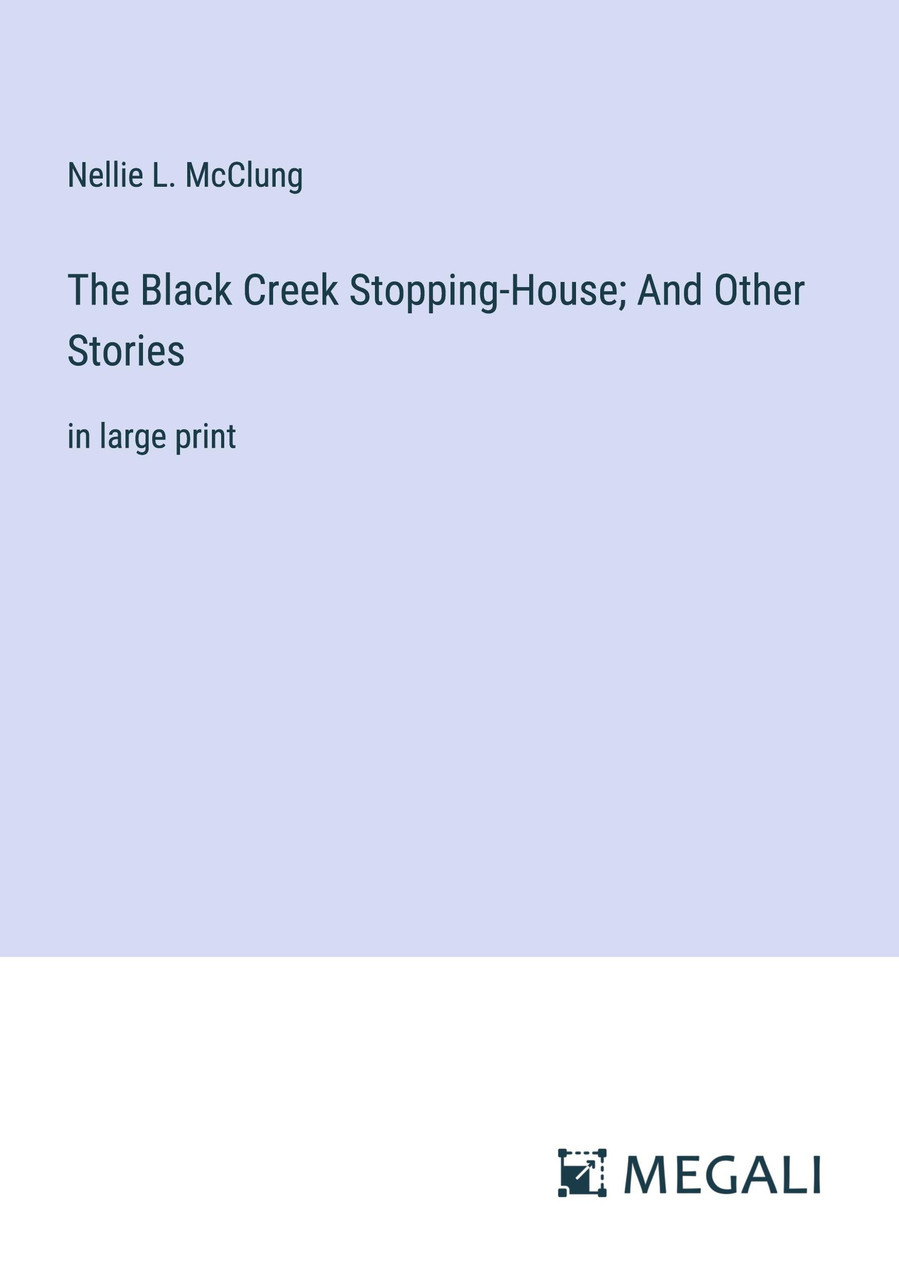 Vorderes Coverbild The Black Creek Stopping-House; And Other Stories
