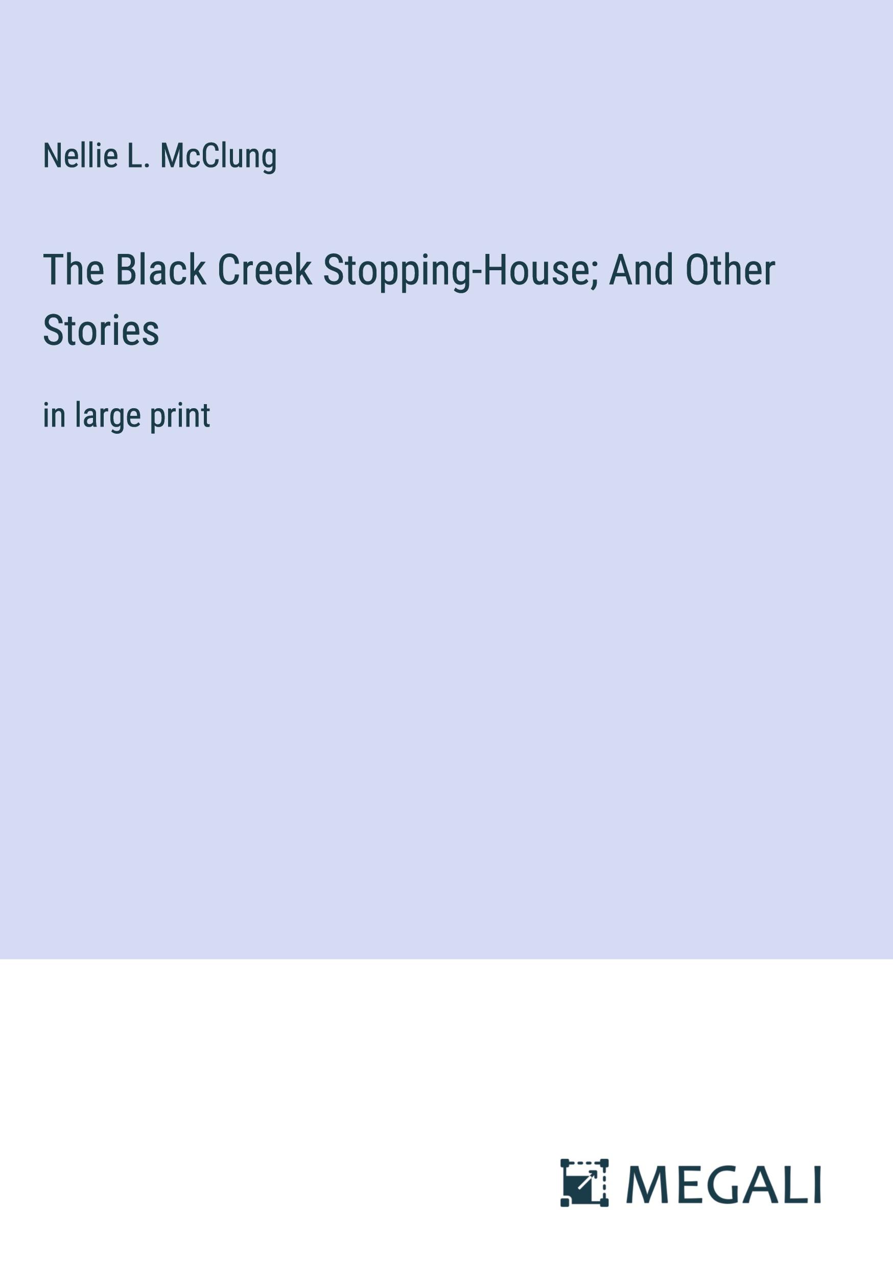 Vorderes Coverbild The Black Creek Stopping-House; And Other Stories