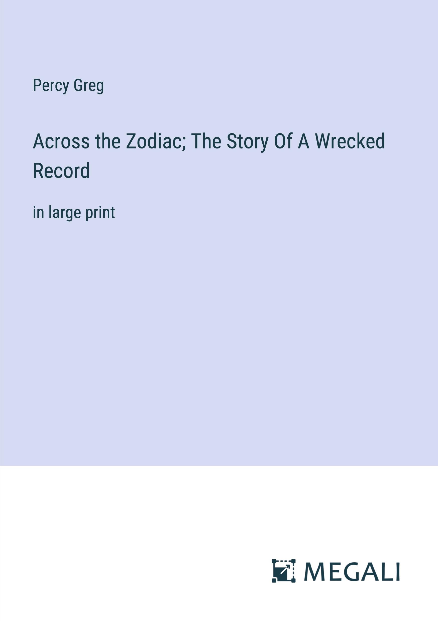 Vorderes Coverbild Across the Zodiac; The Story Of A Wrecked Record