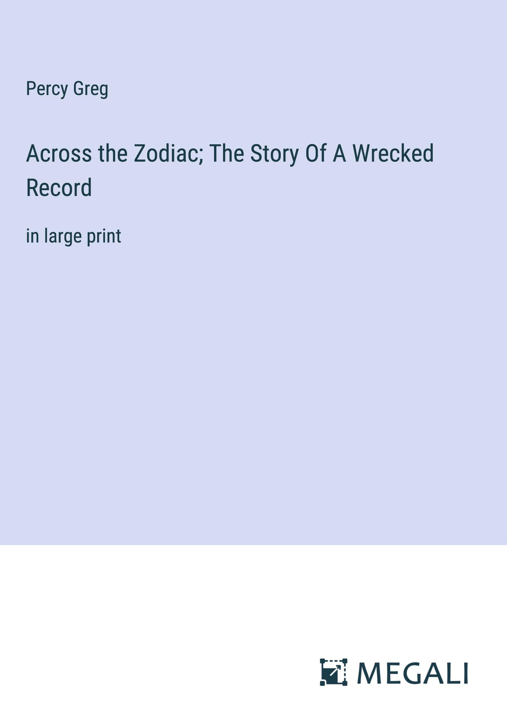 Vorderes Coverbild Across the Zodiac; The Story Of A Wrecked Record