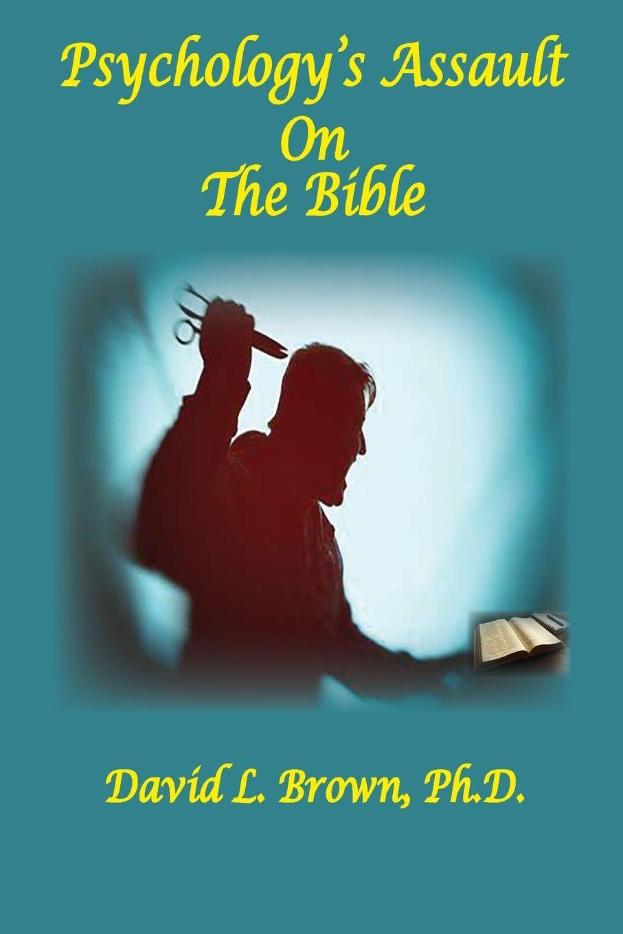 Vorderes Coverbild Psychology's Assault On The Bible