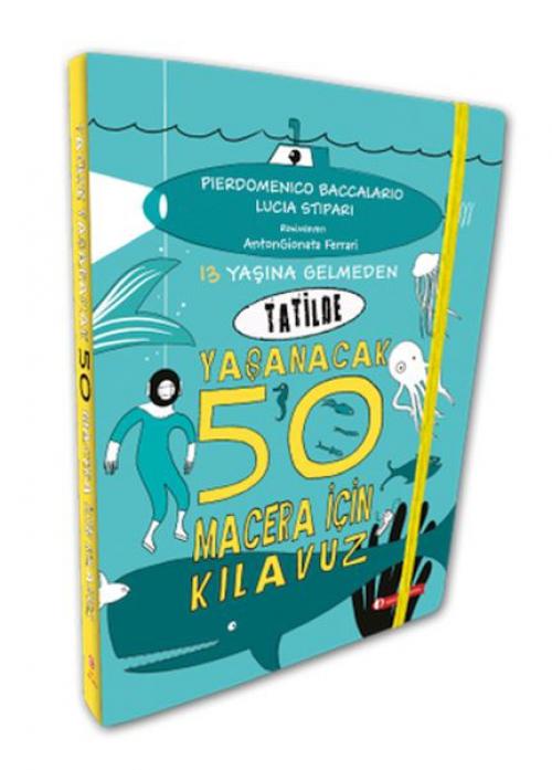 Vorderes Coverbild 13 Yasina Gelmeden Tatilde Yasanacak 50 Macera Icin Kilavuz