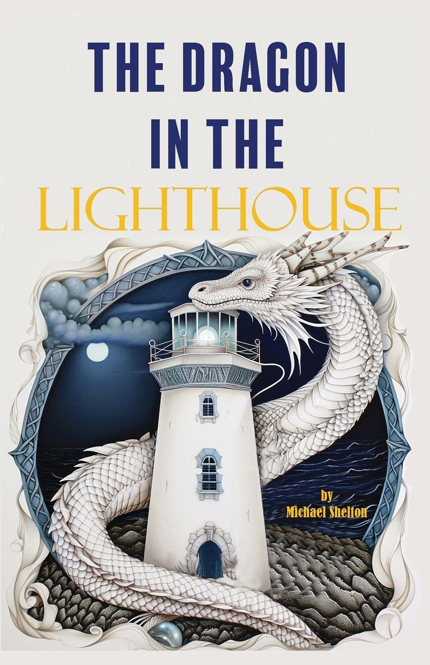 Vorderes Coverbild The Dragon In The Lighthouse