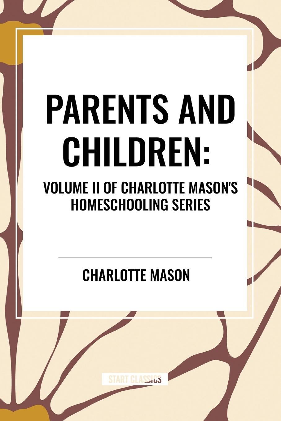 Vorderes Coverbild Parents and Children, of Charlotte Mason's Homeschooling Series
