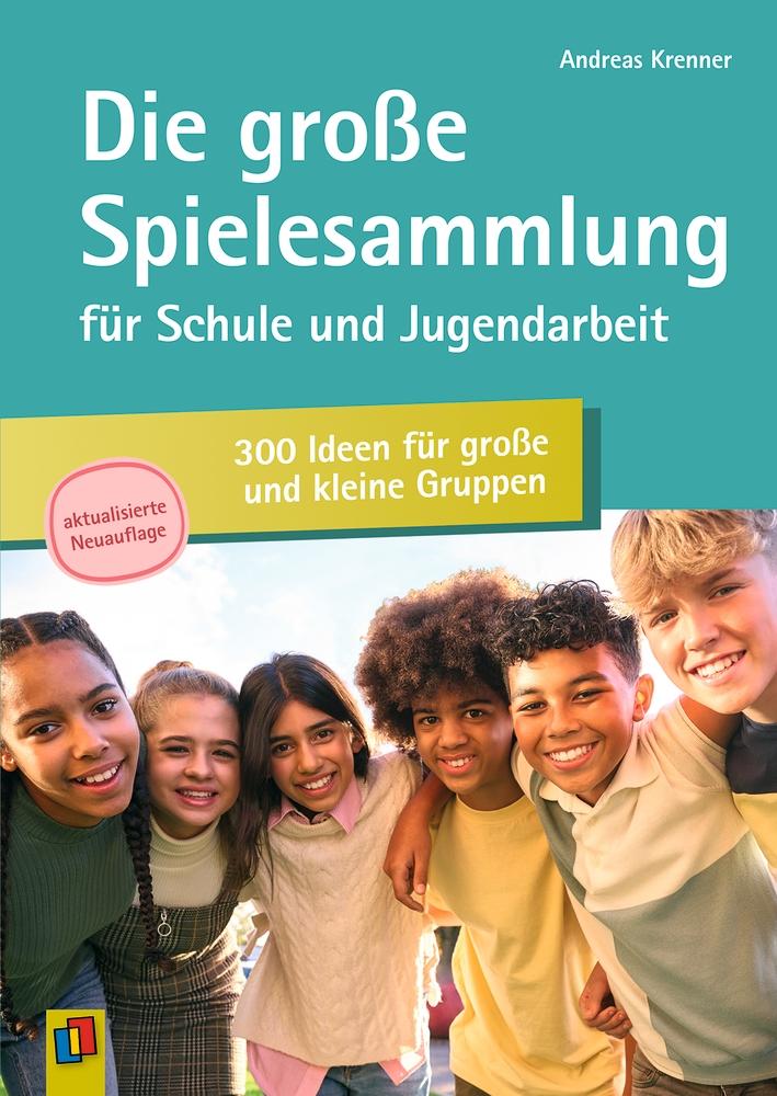 Vorderes Coverbild Die große Spielesammlung für Schule und Jugendarbeit: 300 Ideen für große und kleine Gruppen