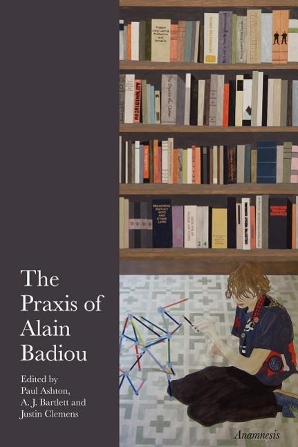 Vorderes Coverbild The Praxis of Alain Badiou