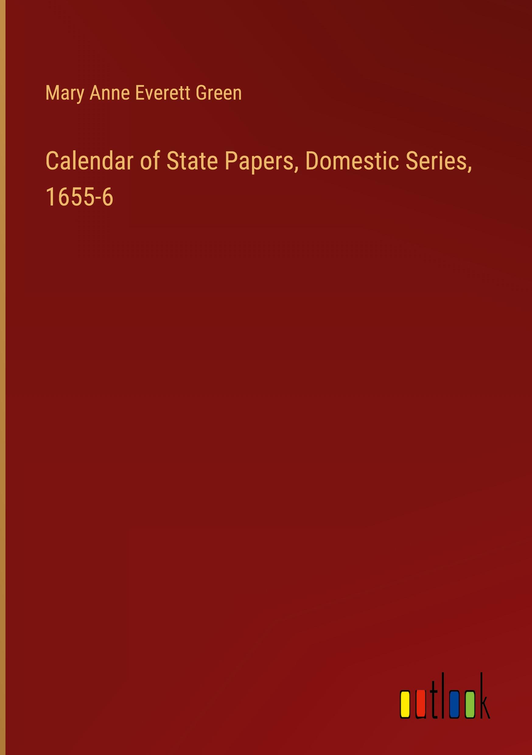 Vorderes Coverbild Calendar of State Papers, Domestic Series, 1655-6