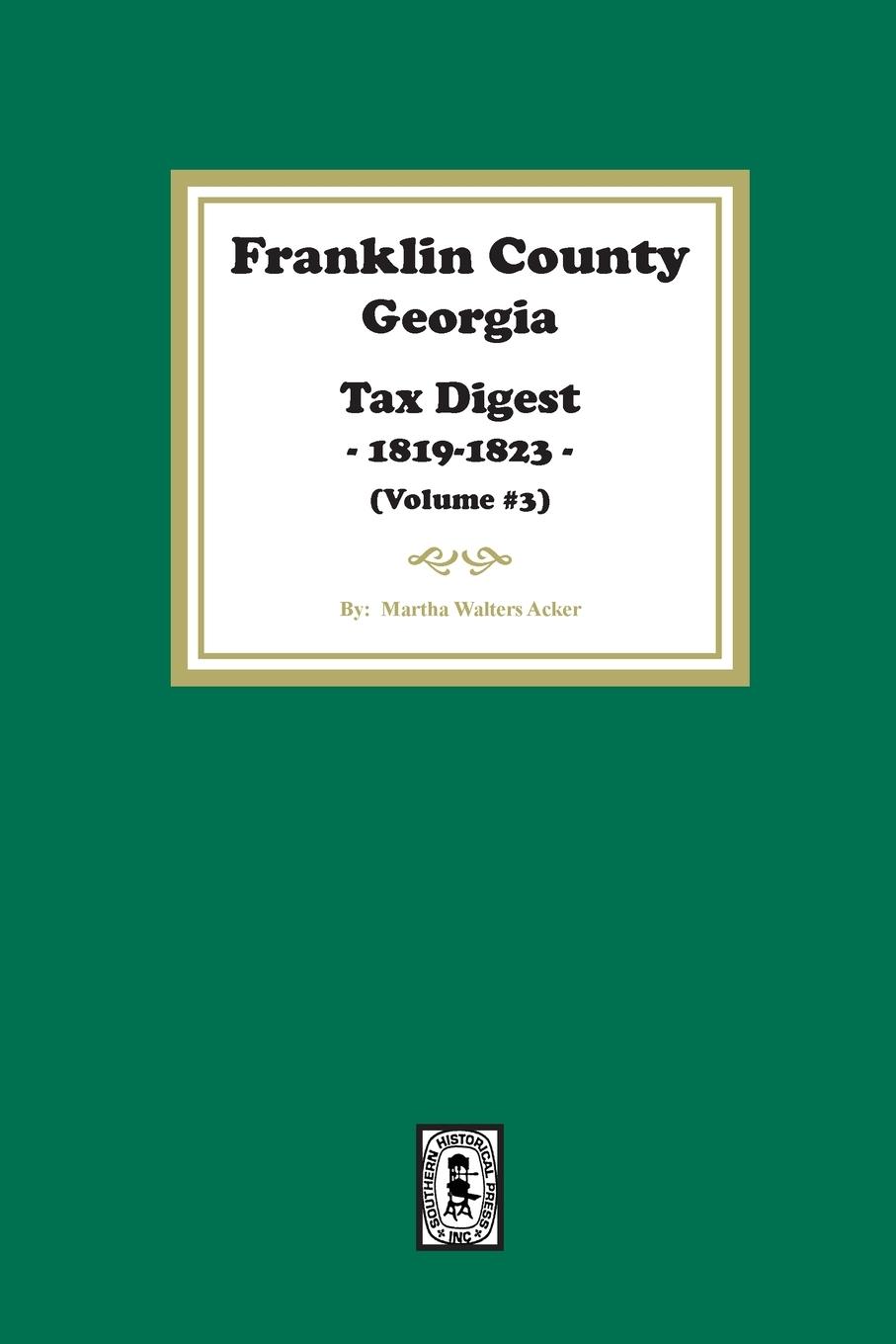 Vorderes Coverbild Franklin County, Georgia Tax Digest, 1819-1823. (Volume #3)